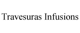 TRAVESURAS INFUSIONS trademark