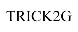 TRICK2G trademark