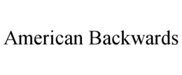AMERICAN BACKWARDS trademark