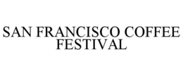 SAN FRANCISCO COFFEE FESTIVAL trademark