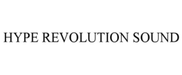 HYPE REVOLUTION SOUND trademark