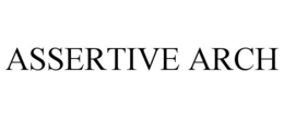 ASSERTIVE ARCH trademark