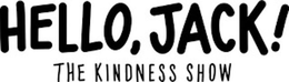 HELLO, JACK! THE KINDNESS SHOW trademark