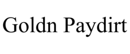 GOLDN PAYDIRT trademark