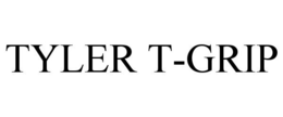 TYLER T-GRIP trademark