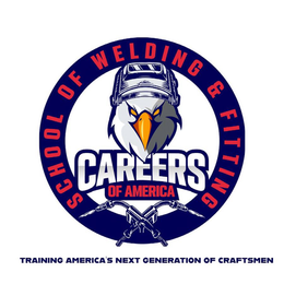 SCHOOL OF WELDING & FITTING CAREERS OF AMERICA TRAINING AMERICA'S NEXT GENERATION OF CRAFTSMEN trademark