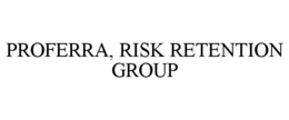 PROFERRA, RISK RETENTION GROUP trademark