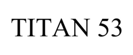 TITAN 53 trademark