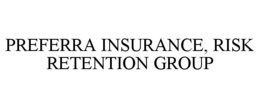 PREFERRA INSURANCE, RISK RETENTION GROUP trademark