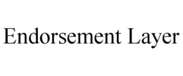 ENDORSEMENT LAYER trademark