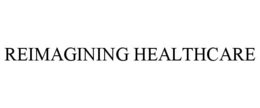REIMAGINING HEALTHCARE trademark