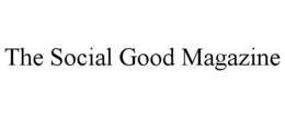 THE SOCIAL GOOD MAGAZINE trademark