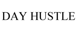 DAY HUSTLE trademark