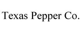 TEXAS PEPPER CO. trademark