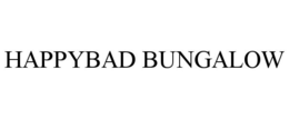 HAPPYBAD BUNGALOW trademark