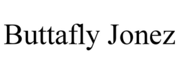 BUTTAFLY JONEZ trademark