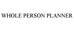 WHOLE PERSON PLANNER trademark