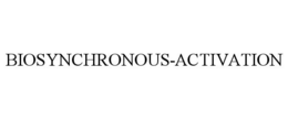 BIOSYNCHRONOUS-ACTIVATION trademark