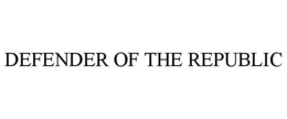 DEFENDER OF THE REPUBLIC trademark