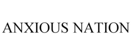 ANXIOUS NATION trademark