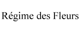 RÉGIME DES FLEURS trademark
