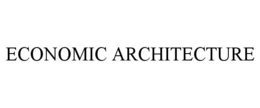 ECONOMIC ARCHITECTURE trademark