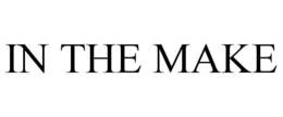 IN THE MAKE trademark