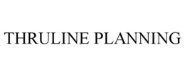 THRULINE PLANNING trademark