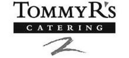 TOMMY R'S CATERING trademark