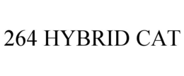 264 HYBRID CAT trademark