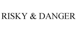 RISKY & DANGER trademark