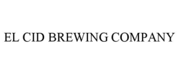 EL CID BREWING COMPANY trademark