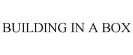 BUILDING IN A BOX trademark