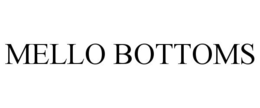 MELLO BOTTOMS trademark