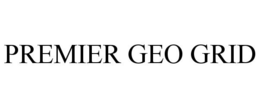 PREMIER GEO GRID trademark