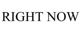 RIGHT NOW trademark