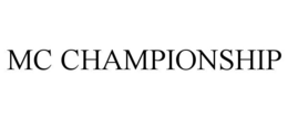 MC CHAMPIONSHIP trademark