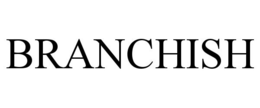BRANCHISH trademark