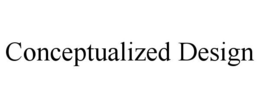 CONCEPTUALIZED DESIGN trademark