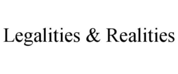 LEGALITIES & REALITIES trademark