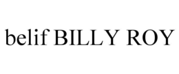 BELIF BILLY ROY trademark