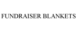 FUNDRAISER BLANKETS trademark