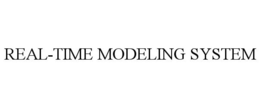 REAL-TIME MODELING SYSTEM trademark