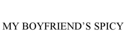 MY BOYFRIEND'S SPICY trademark