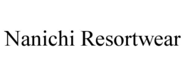 NANICHI RESORTWEAR trademark