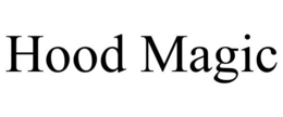 HOOD MAGIC trademark