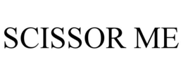 SCISSOR ME trademark