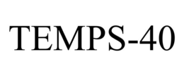 TEMPS-40 trademark