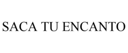 SACA TU ENCANTO trademark