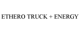 ETHERO TRUCK + ENERGY trademark